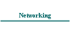Networking