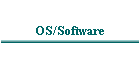 OS/Software