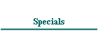 Specials