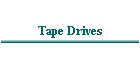 Tape Drives